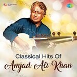 Classical Hits Of Amjad Ali Khan - Ustad Amjad Ali Khan Song Download